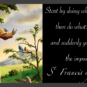 Wise Words From St. Francis and Advice I’d Give a Younger Me.